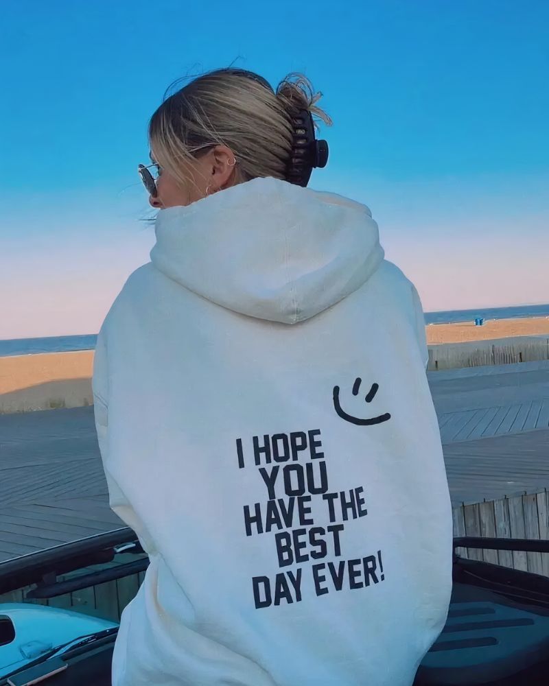 SABRINA HOODIE - "I HOPE YOU HAVE THE BEST DAY EVER"