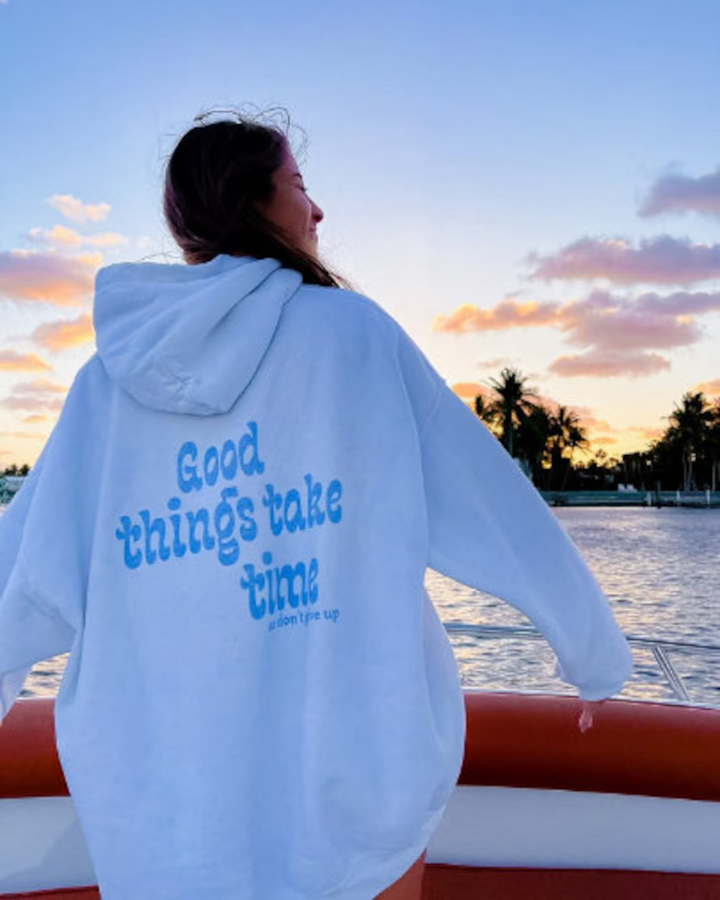 Sara Hoodie - "Good things take time"